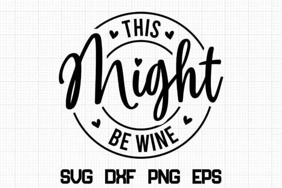 Download This Might Be Wine SVG - Wine svg Collection
