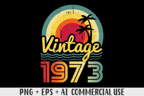 Download Vintage 1973 PNG Sublimation Design - Vintage Collection