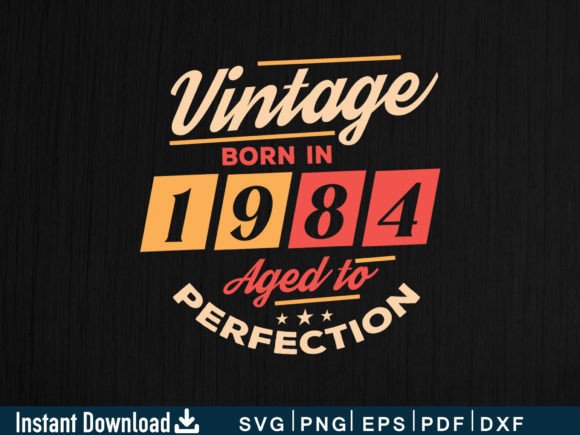 Download Vintage Born in 1984 Aged to Perfection - Vintage Collection