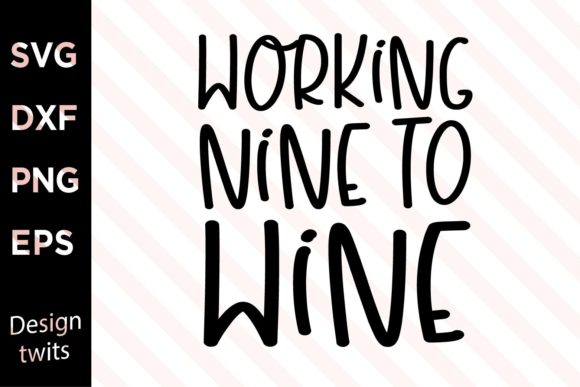 Download Working Nine to Wine SVG - Wine svg Collection