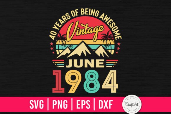 Download Vintage 1984 June 40th Birthday Gifts - Vintage Collection